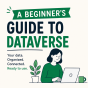A Beginner's Guide to Dataverse